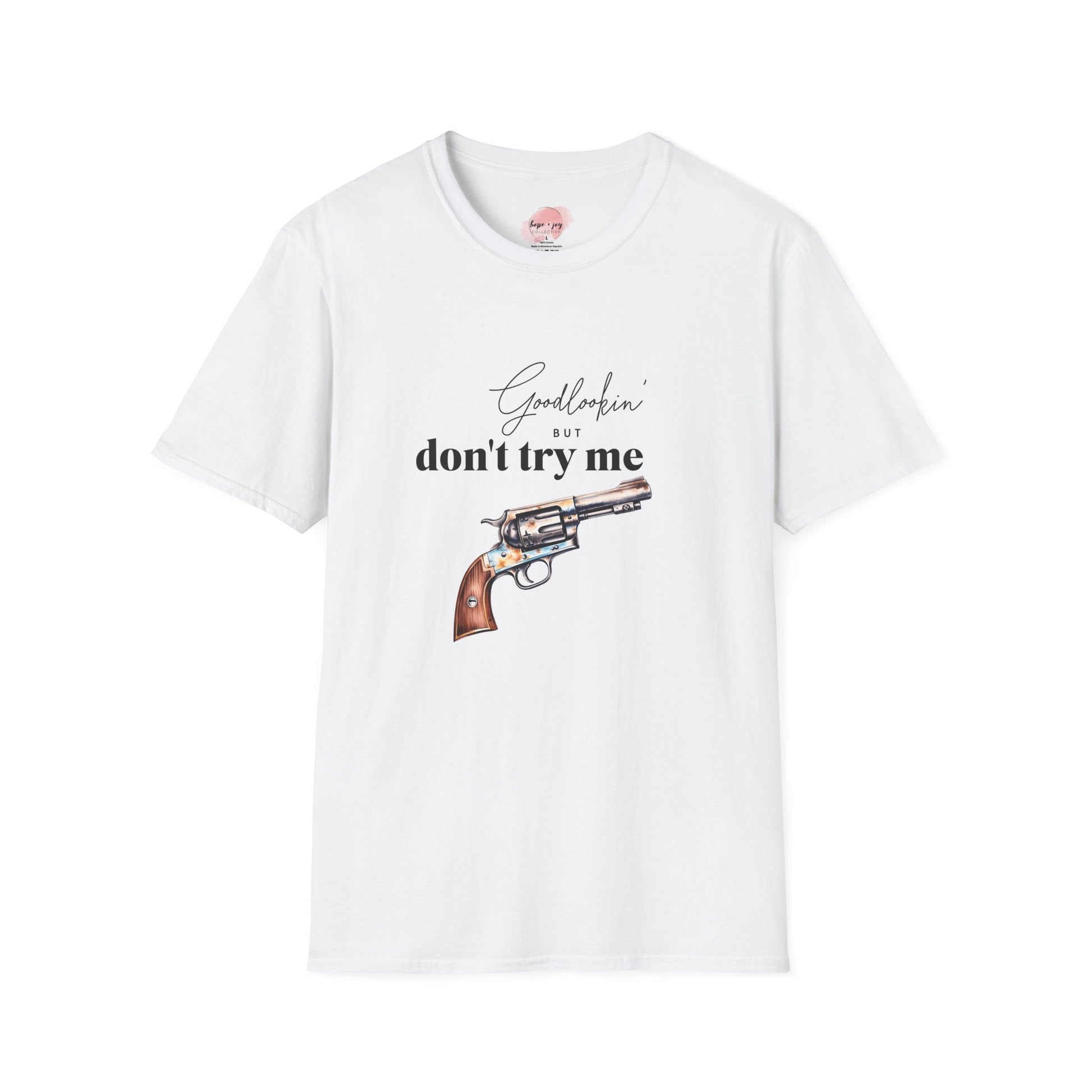 Goodlookin' But Don't Try Me T-Shirt