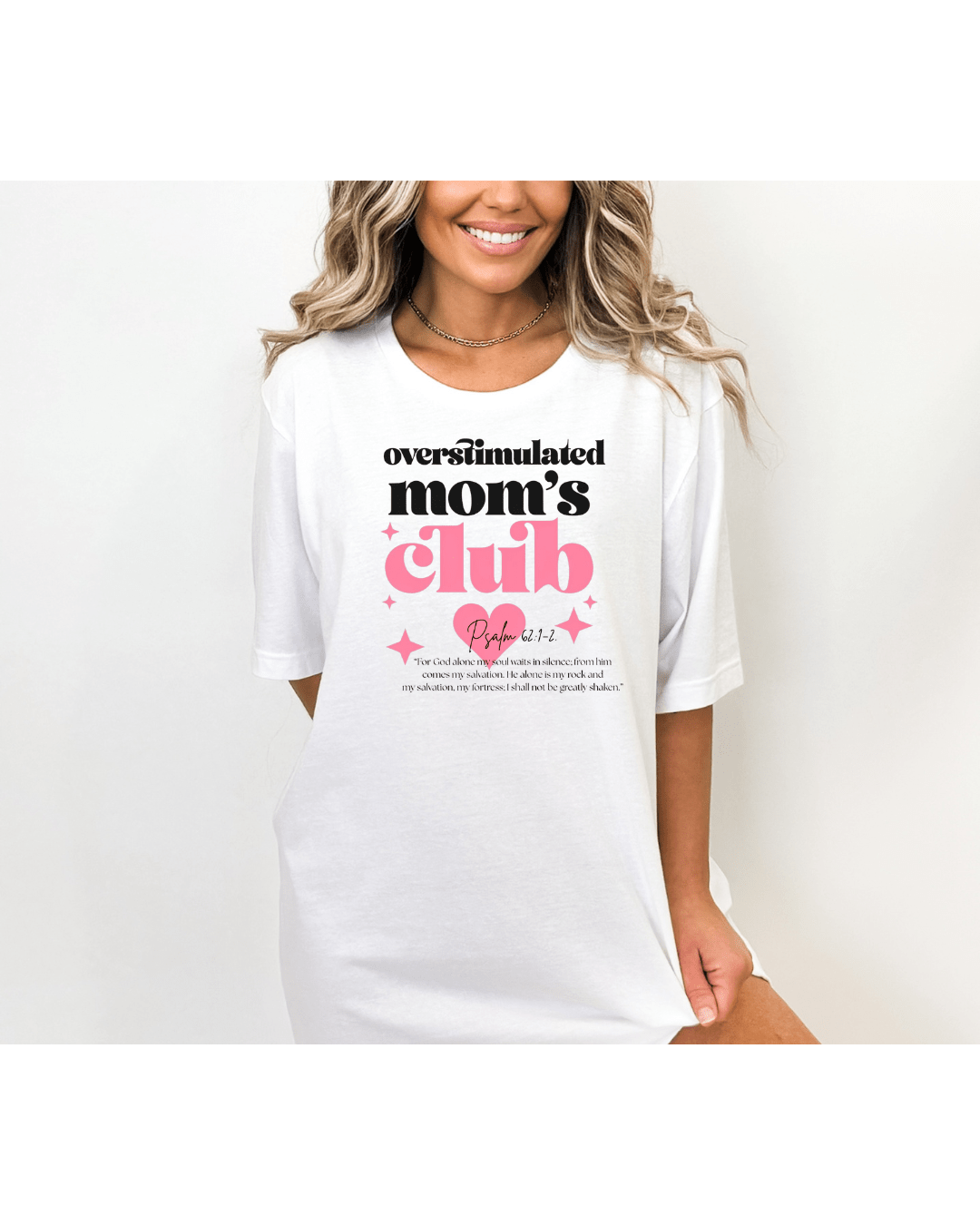Printify T-Shirt Overstimulated Mom’s Club T-Shirt | Psalm 62:1-2 Overstimulated Mom’s Club T-Shirt | Psalm 62:1-2