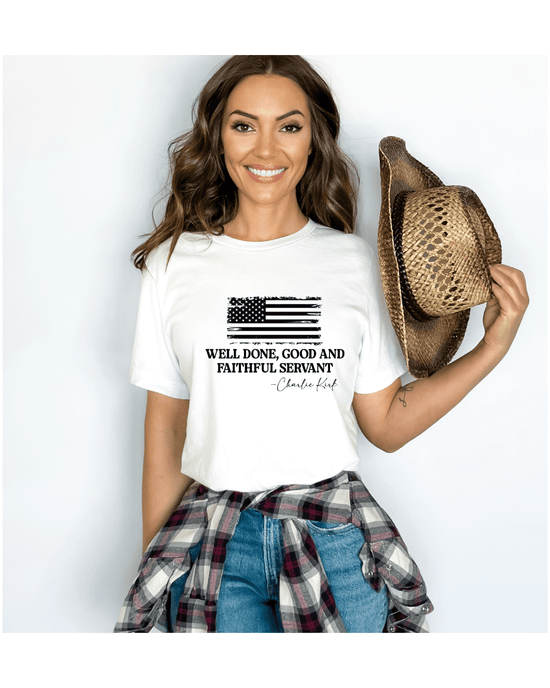 Printify T-Shirt “Well Done, Faithful Servant” Charlie Kirk Remembrance Tee “Well Done, Faithful Servant” Charlie Kirk Remembrance Tee