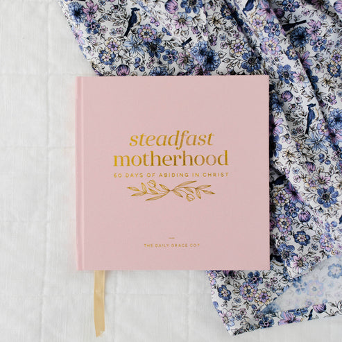 The Daily Grace Co Steadfast Motherhood Devotional | Coffee Table Book Steadfast Motherhood Devotional | Coffee Table Book